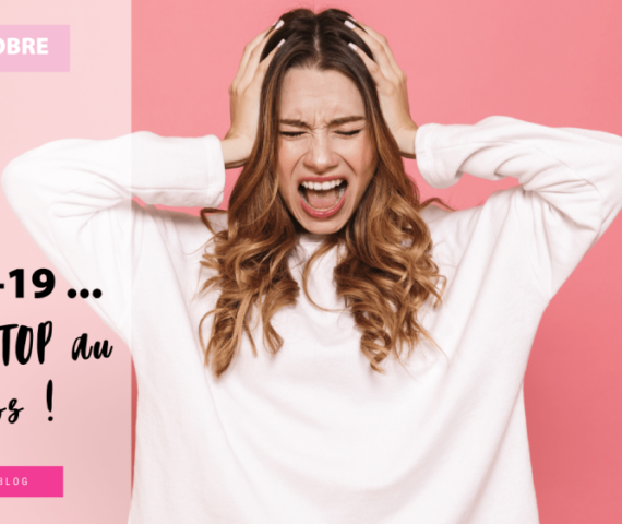 Covid-19… Dites STOP Au Stress !