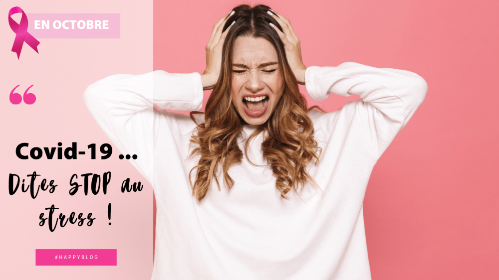 Covid-19… Dites STOP Au Stress !